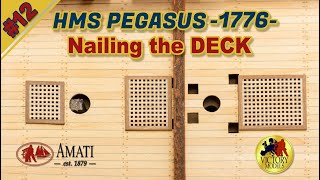 : HMS PEGASUS : Amati : Scale 1/64 : Step By Step Model Ship Build : #12 - Nailing the DECK