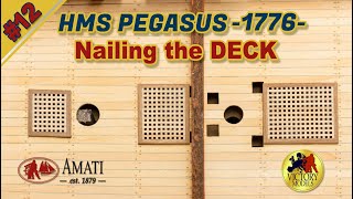 HMS PEGASUS : Amati : Scale 1/64 : Step By Step Model Ship Build : #12 - Nailing the DECK