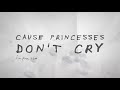 CARYS - Princesses Don't Cry [Lyric Video]