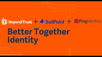 BeyondTrust, SailPoint & Ping Identity: Better Together Demo