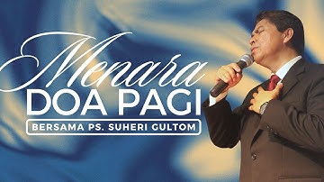 MENARA DOA PAGI - Selasa, 14 Oktober 2025 - PK. 05.00 WIB | Bersama Ps. Suheri Gultom