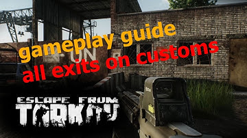 EFT [Alpha] Guide - all exits on Customs map - Escape from Tarkov