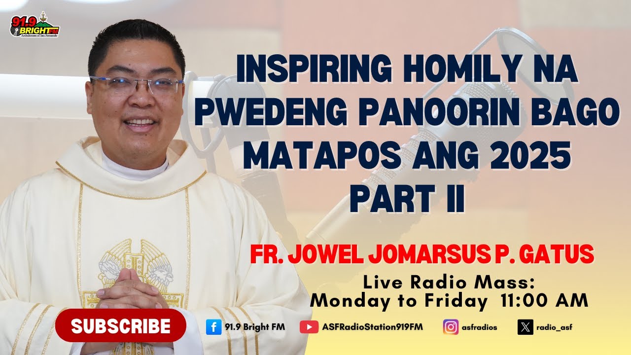 Inspiring Homily Na Pwedeng Panoorin Bago Matapos Ang 2025 Part 2 | Fr. Jowel Gatus | 91.9 Bright FM