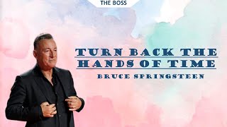 Bruce Springsteen - Turn Back the Hands of Time Lyrics