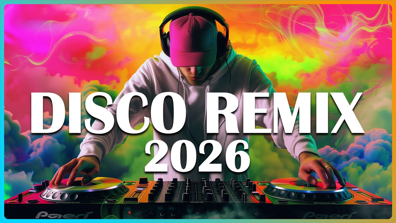 DJ DISCO REMIX 2026 - Viral EDM Remixes & Best DJ Club Music 2026 - Mashup Party Songs 2025