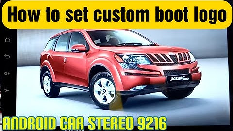 Set custom boot logo in 9216 Android car stereo - [Step by Step] [Full Video] - Shekhar Maxxlink