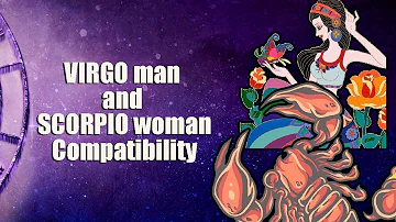 Virgo man and Scorpio woman Compatibility.