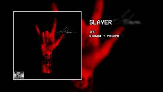 ian - slayer (slowed + reverb)