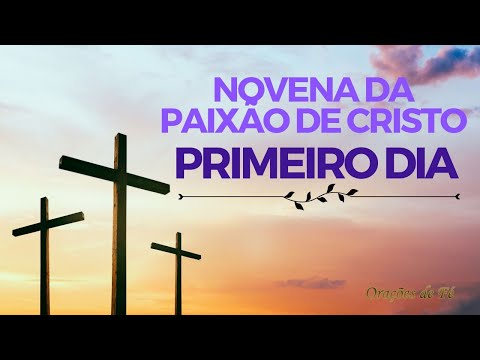 Novena da Paixão de Cristo - Primeiro Dia: Agonia no Horto das Oliveiras