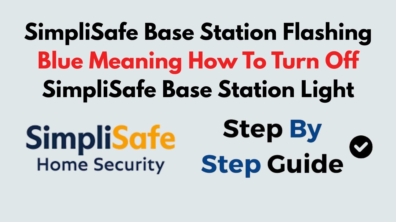 Simplisafe Base Station Flashing Blue: Quick Troubleshooting Guide