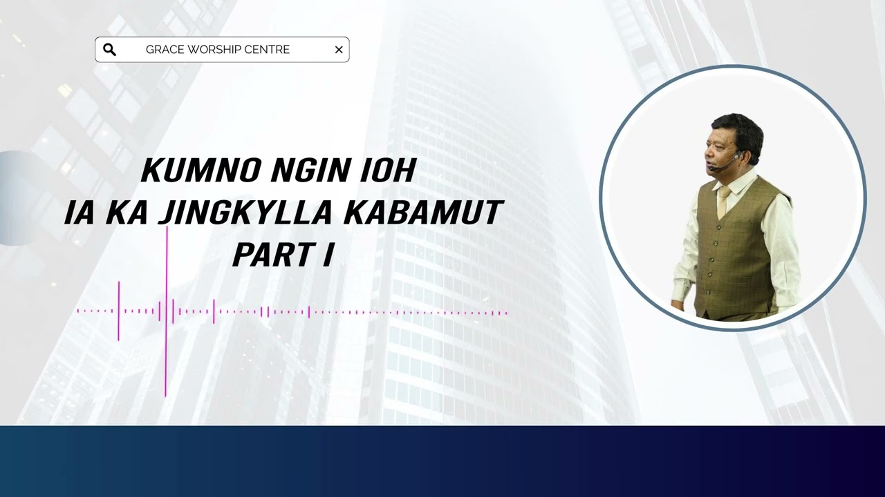 VOICE 761 - KUMNO NGIN IOH IA KA JINGKYLLA KABAMUT - PART I