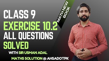 Exercise 10.2 Full Solution With Concepts | Chapter 10 Class 9 Maths | New Book PCTB 2025