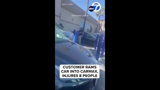 Video shows customer ram car through CarMax in Inglewood, multiple people injured