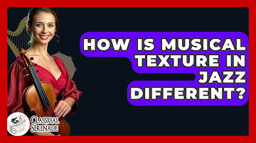 How Is Musical Texture In Jazz Different? - Classical Serenade