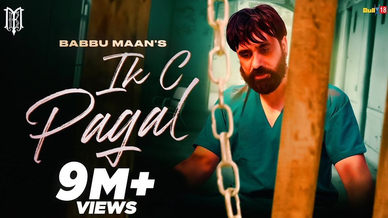 Babbu Maan   IK C Pagal  Official Music Video  New Punjabi Song 2021