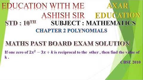 If one zero of 𝟐𝒙^𝟐−𝟑𝒙+𝒌 is reciprocal to the  other , then find the value of k .CBSE 2010