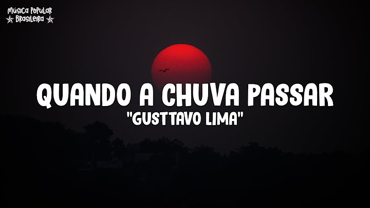 Gusttavo Lima - Quando a Chuva Passar (Letra\Lyrics)