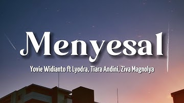 Yovie Widianto ft Lyodra, Tiara Andini, Ziva Magnolya - Menyesal (Lirik Video)