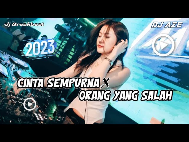 DJ CINTA SEMPURNA x ORANG YANG SALAH | BREAKBEAT TERBARU 2023 MELODY GACOR VIRAL TIKTOK class=