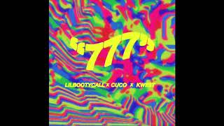✿ Lilbootycall ✿ - 777 ft. Cuco x KWE$T (Official Audio)
