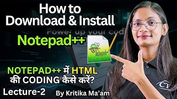 #2 HTML में Notepad++ कैसे Use करें | How to Download & Install Notepad++ in Windows? | CTA