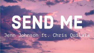 Jenn Johnson - Send Me (Lyrics) ft. Chris Quilala