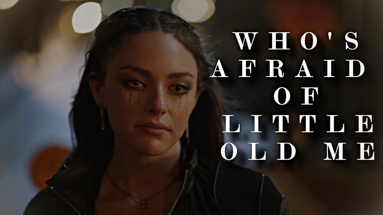 Hope Mikaelson - Who's Afraid of Little Old Me ?