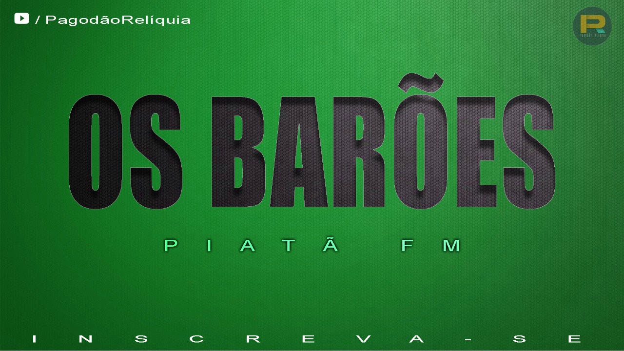 Os Barões ao vivo na Piatã Fm 2011 pagodão YouTube