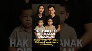 BAIM WONG DAPAT HAK ASUH KIANO DAN KENZO, PAULA VERHOEVEN MINTA DUKUNGAN PUBLIK