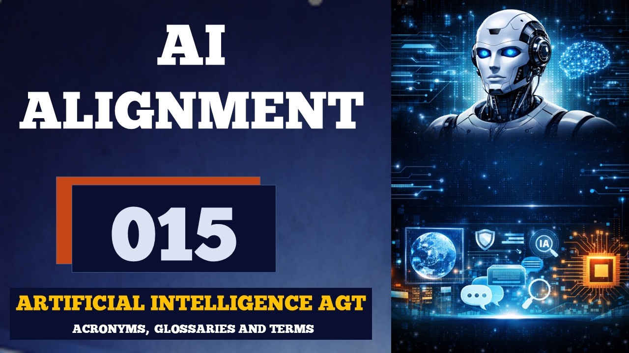 AI Alignment |AI AGT - Acronyms, Glossaries and Terms | No. 015 - YouTube