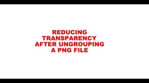 WORK A ROUND FOR REDUCING TRANSPARENCY AFTER UNGROUPING A PNG FILE IN STARCRAFT CREATE