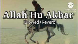 Nara , e Takbir Allah Hu Akbar Ertugrul Ghazi (Slowed Reverb) Relaxing Naat