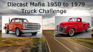 Diecast Mafia 1950 to 1979 Truck Challenge