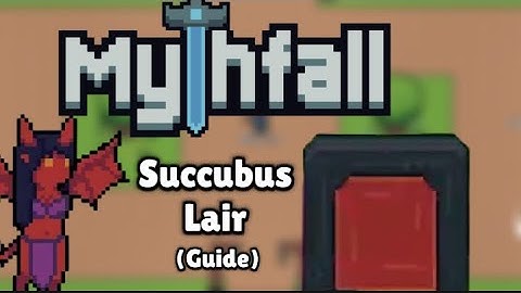 Mythfall - Succubus Lair Guide