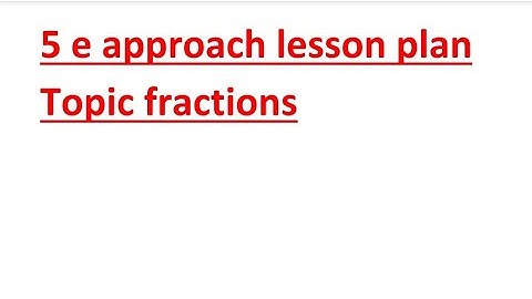 5 e approach lesson plan for b.ed students and teachers #simple n easy lesson plan on  fractions