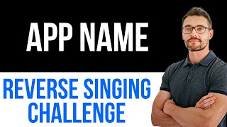 ✅ Reverse Singing Challenge App Name Easy Guide