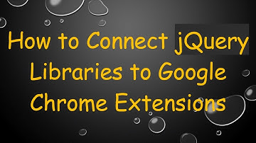 How to Connect jQuery Libraries to Google Chrome Extensions