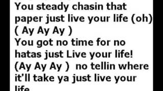 Miniatura de vídeo de "T.I. [feat. Rihanna] - Live Your Life  lyrics"