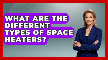 What Are The Different Types Of Space Heaters? - Weather Watchdog