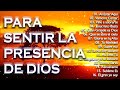 Música CRISTIANA Para Sentir La PRESENCIA De Dios / INTIMIDAD Con Dios