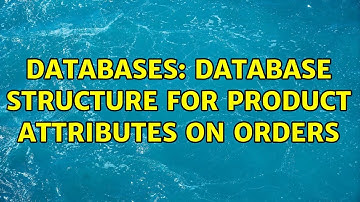 Databases: Database structure for product attributes on orders