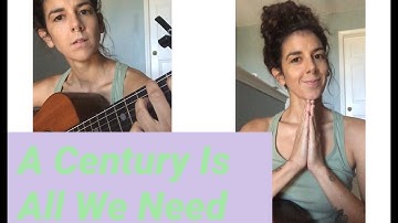 How to Play ‘A Century (Is All We Need)’