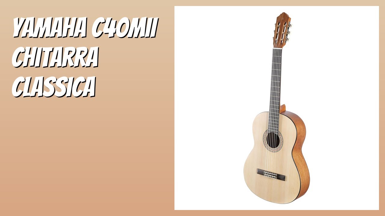 RECENSIONE (2026) : YAMAHA C40MII Chitarra Classica. DETTAGLI
