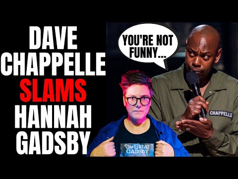 Dave Chappelle SLAMS Hannah Gadsby Over Her Comments On Netflix The Closer