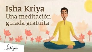 Isha Kriya: una meditación guiada gratuita | Sadhguru Español