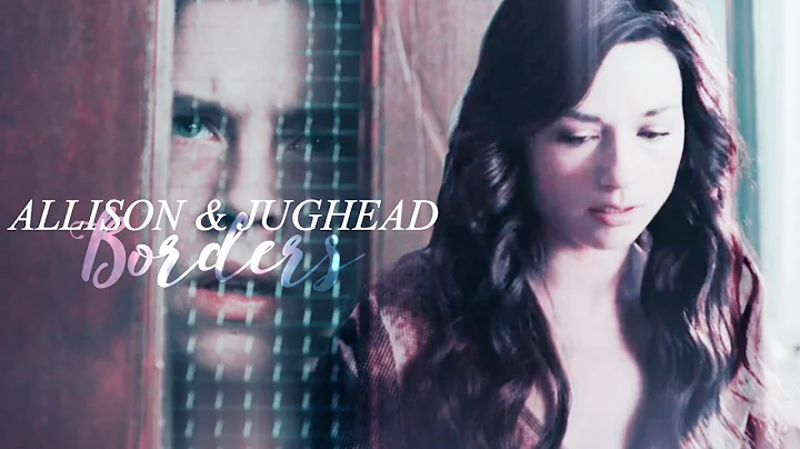 jughead & allison | borders