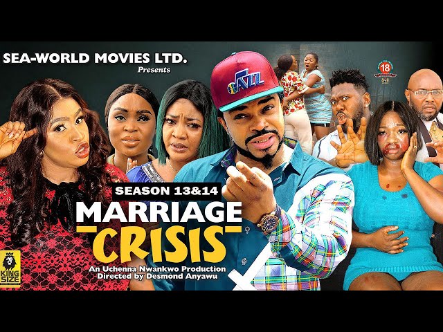 MARRIAGE CRISIS (SEASON 13&14) {NEW TRENDING MOVIE} - 2023 LATEST NIGERIAN NOLLYWOOD MOVIES