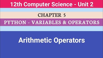 12th Computer Science || Chapter 5 || Arithmetic operators #CMWay