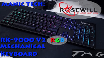 MANIC TECH: THE ROSEWILL RK-9000V2 RGB KEYBOARD REVIEW