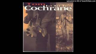 Tom Cochrane- Friendly Advice